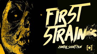 First Strain  Original Zombie Short Horror Film [upl. by Belding553]