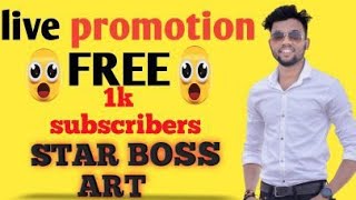 STAR BOSSART is live 🔴  Channel Promotion  Free 1 k Subscribers [upl. by Alue]