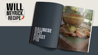 Will Meyrick Recipe  Indonesia  Balinese Babi Guling Spit Roast Pig [upl. by Rosane]