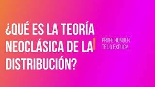 MacroBásica Cap 36 ¿Qué es la teoría neoclásica de la distribución de la renta [upl. by Bridie]