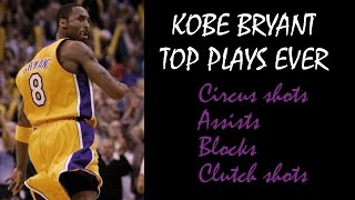 Kobe Bryant top plays ever moves blocks assists amp clutch shots [upl. by Maddocks]