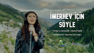 İmerhev İçin Söyle [upl. by Raynell]