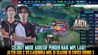 CELIBOY MODE PENGEN NAIK MPL GALAK BGT GAME 2 ALTER EGO X VS KAGENDRA MDL ID S10 [upl. by Halfon]