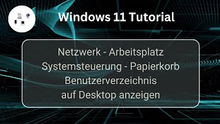 Netzwerk Arbeitsplatz Systemsteuerung Papierkorb Benutzerverzeichnis auf Win 11 Desktop anzeigen [upl. by Junno337]