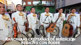 RANCHERAS CRISTIANAS DE BENDICION RESUCITO CON PODER [upl. by Nilek432]