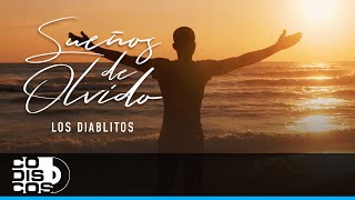 Sueños De Olvido Los Diablitos  Vídeo [upl. by Eimilb]