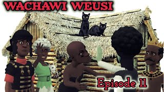 WACHAWI WEUSI  Episode 11 [upl. by Ayit]