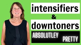 Intensifiers and Downtoners in English  Give power to your adjectives and adverbs [upl. by Shanda19]