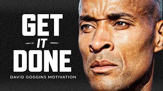 GET UP AND GET IT DONE  Powerful Motivational Speech  David Goggins [upl. by Hsemar134]