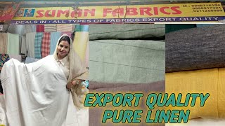 Export Quality pure linen fabric Suman fabrics katran market deals wholesale and retail [upl. by Fagan]