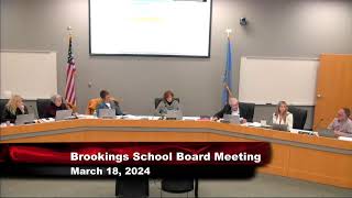 Brookings School Board March Meeting  3182024 [upl. by Yrailih]