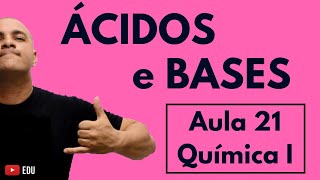 ÁCIDOS e BASES Força Classificação Volatilidade Solubilidade Estrutura  Aula 21 Química I [upl. by Bettzel]