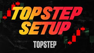 How to Set up TOPSTEP Trading Combine [upl. by Brunell]