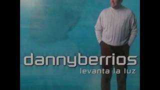 Danny Berrios  Y Tu Sabes Bien CD Levanta La Luz [upl. by Dnalerb]