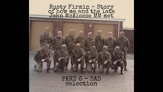 Rusty Firmin  Story of how me and the late John McAleese MM met Part 6  SAS Selection [upl. by Nyrraf]