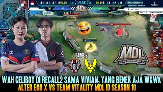 WADUH CELIBOY KENA TAUNTING VIVIAN GINI 😄GAME 2 ALTER EGO VS TEAM VITALITY MDL ID SEASON 10 [upl. by Esertap665]