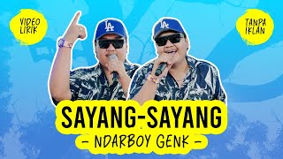 NDARBOY GENK  SAYANG SAYANG  LIRIK LAGU [upl. by Dunseath]