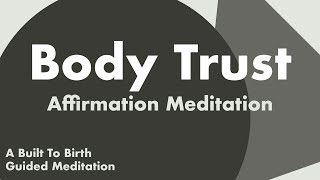 Body Trust Affirmation Meditation  Hypnobirth Guided Meditation [upl. by Ackerman]