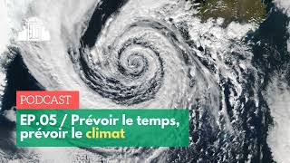 🎙️5 – Comment prévoir le temps et le climat   ENSPSL [upl. by Hancock]