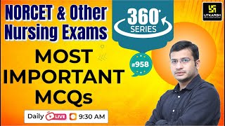 360 Degree Series  Most Imp MCQ’s 958  NORCET amp All Nursing Exam Special  Siddharth Sir [upl. by Aninotna831]