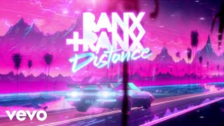 Banx amp Ranx  Distance Audio [upl. by Aimit933]