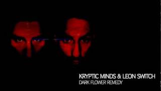 Kryptic Minds amp Leon Switch  Dark Flower Remedy [upl. by Einra]