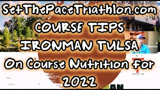 SET THE PACE TRIATHLON  COURSE TIPS  IRONMAN TULSA  2022 ON COURSE NUTRITION [upl. by Bendite]