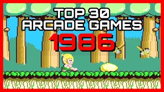 Top 30 Arcade Games 1986 [upl. by Esydnac941]