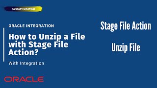 How to Unzip a File with Stage File Action in Integration   Oracle Integration OIC [upl. by Atiuqrahs]