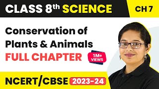 Conservation of Plants and Animals Full Chapter Class 8 Science  NCERT Science Class 8 Chapter 7 [upl. by Uriiah920]