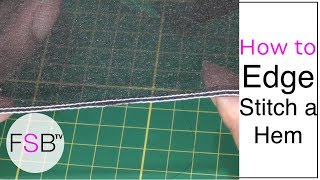 How to Edge Stitch a Hem [upl. by Aikemal270]