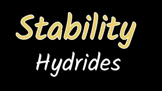 stability of Hydrides [upl. by Nylzzaj]