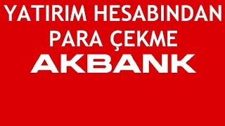 Akbank Yatırım Hesabından Para Çekme Nasıl Yapılır [upl. by Inatsed]