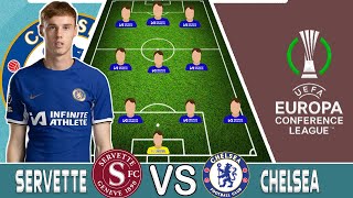 PALMER OUT SERVETTE VS CHELSEA Prediction 433 Line up In Europa Conference League playoff [upl. by Anidal272]