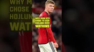 Why Man Utd chose to sign Hojlund over Watkins football manchesterunited footballshorts [upl. by Ailahtan]