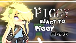 °Piggy react to piggy meme°Gacha reaction°Gacha nox°PART 1° [upl. by Akeryt]