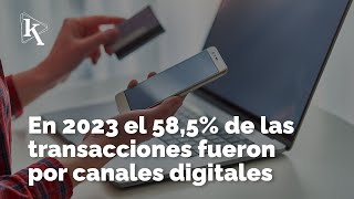 Los canales digitales ganan relevancia en las transacciones bancarias [upl. by Hurlee]