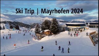 Ski trip 2024  Mayrhofen  Austria [upl. by Lani262]