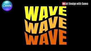 How To Create Wave Text In Canva Typography Design Tutorial [upl. by Lletnahs]