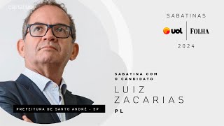 Eleições 2024 Luiz Zacarias candidato do PL a prefeito de Santo André na sabatina UOLFolha [upl. by Kala18]