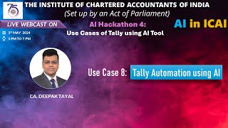 Hackathon 4 Series 1  Use Case 8  Tally Automation Using AI  CA Deepak Tayal [upl. by Rich]