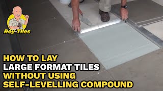 How To Lay Large Format Tiles Without Using A Selflevelling Compound  Roy Tiles [upl. by Acinet]