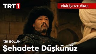 Diriliş Ertuğrul 136 Bölüm  Şehadete Düşkünüz [upl. by Warwick]