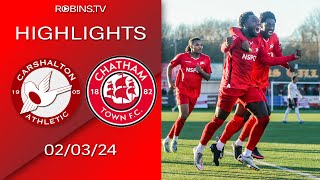 Highlights  Carshalton Athletic VS Chatham Town  020324 [upl. by Nosneb115]