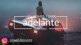 Otilia Adelante Y3MR REMIX slowedreverb [upl. by Meta]