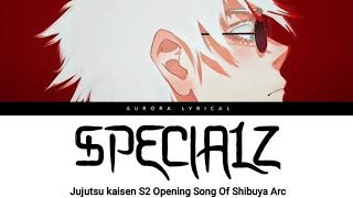 Jujutsu kaisen S2 Opening Song of Shibuya Arc  SpecialZ RomajiEnglish Lyric Video [upl. by Pegma]