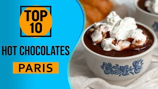 Top 10 Best Hot Chocolates in Paris France [upl. by Ardnikal]