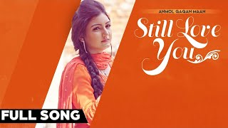 Still Love U  Official Music Audio  Anmol Gagan Maan  Songs 2015  Jass Records [upl. by Recha]