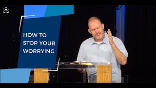 How To Stop Worrying  Matthew 62534  Philip De Courcy [upl. by Ayokal455]