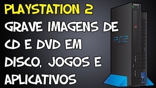 Tutorial  Como gravar imagens de CD e DVD de PS2 [upl. by Valoniah]